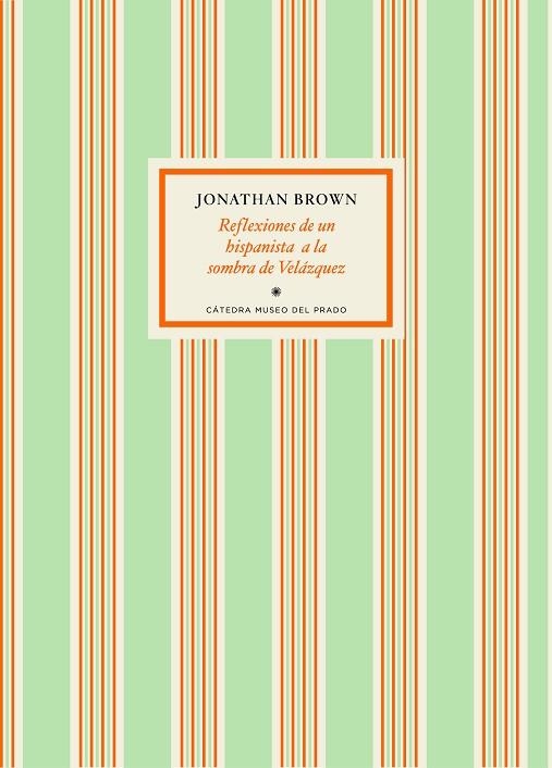 Reflexiones de un hispanista a la sombra de Velázquez | 9788416160242 | Brown, Jonathan