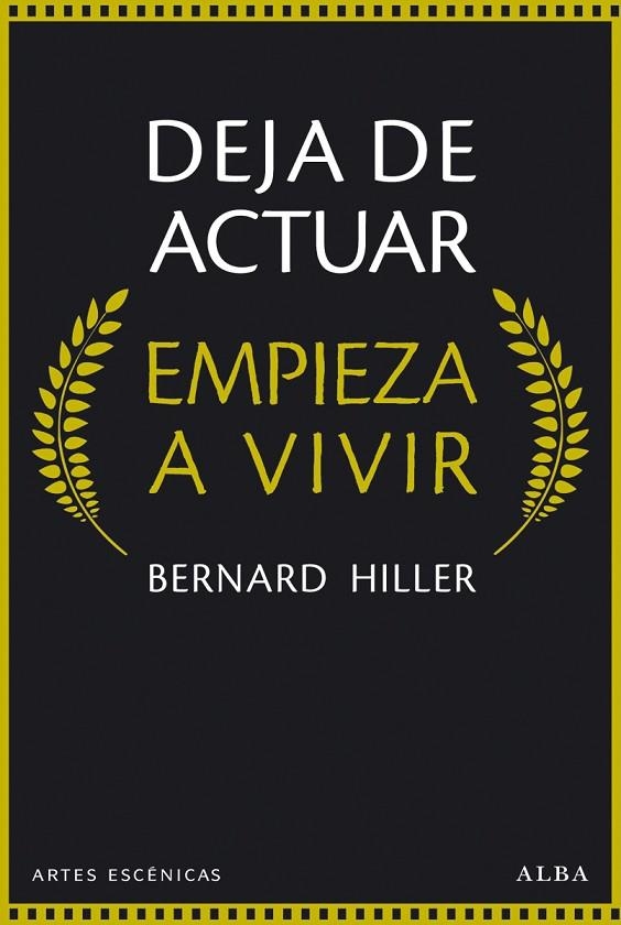 Deja de actuar, empieza a vivir | 9788490651148 | Hiller, Bernard