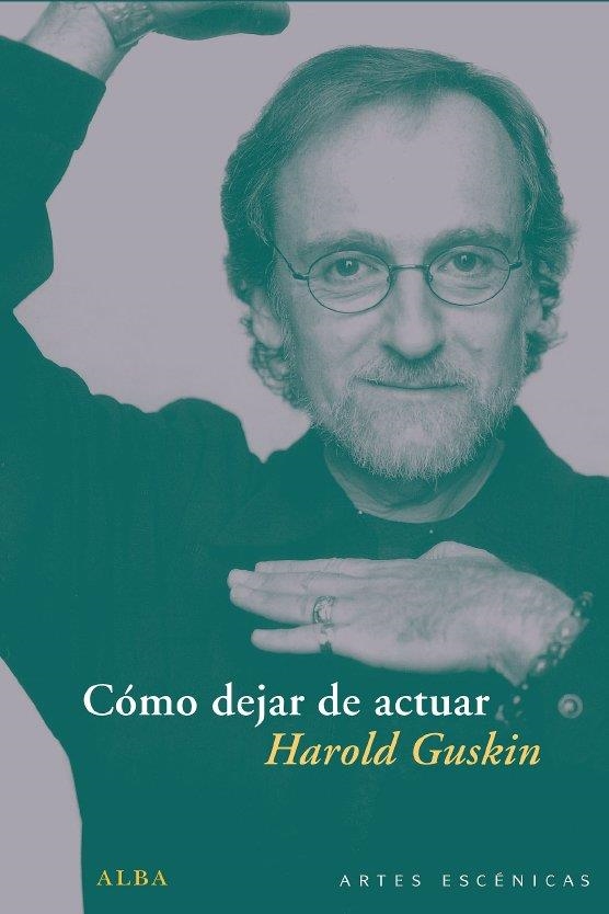 Cómo dejar de actuar | 9788484286936 | Guskin, Harold