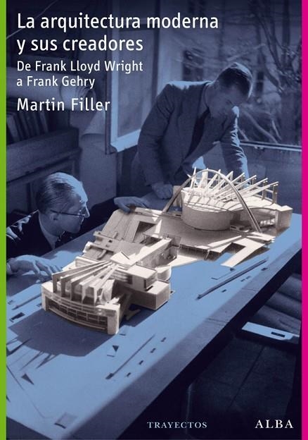 La arquitectura moderna y sus creadores | 9788484287681 | Filler, Martin