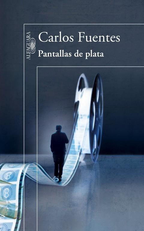 Pantallas de plata | 9788420417820 | Carlos Fuentes