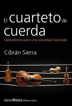 El cuarteto de cuerda. Laboratorio para una sociedad ilustrada | 9788420693385 | Sierra, Cibrán