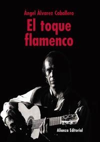 El toque flamenco | 9788420629445 | Álvarez Caballero, Ángel