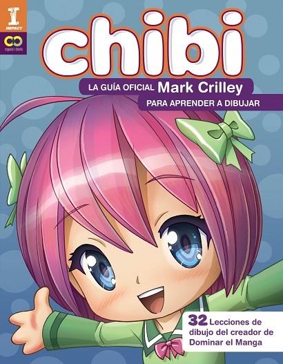 ¡Chibi! La guía oficial de Mark Crilley para aprender dibujar   | 9788441540187 | Crilley, Mark