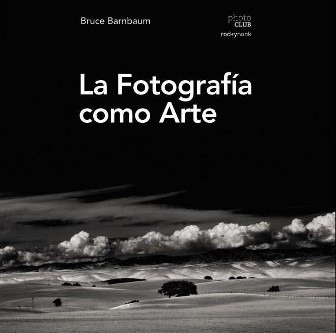 La fotografía como arte | 9788441539792 | Barnbaum, Bruce