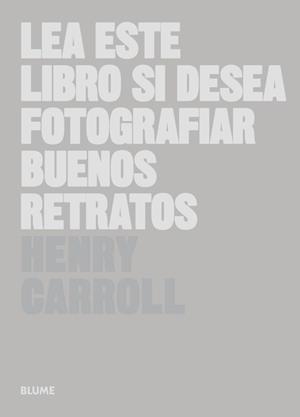 Lea este libro si desea fotografiar buenos retratos | 9788498018394 | Carroll, Henry