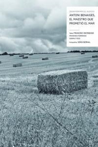 Desenterrando el silencio. Antoni Benaiges, el maestro que prometió el mar | 9788498016949 | Escribano Royo, Francesc;Bernal Ferrando, Sergi;Ferrándiz Martín, Francisco;Solé Barjau, Queralt
