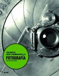 100 ideas que cambiaron la fotograf¡a | 9788498016253 | Marien, Mary Warner