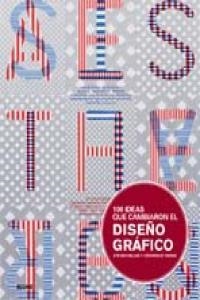 100 ideas que cambiaron el diseño gráfico | 9788498015867 | Heller, Steven;Vienne, Véronique