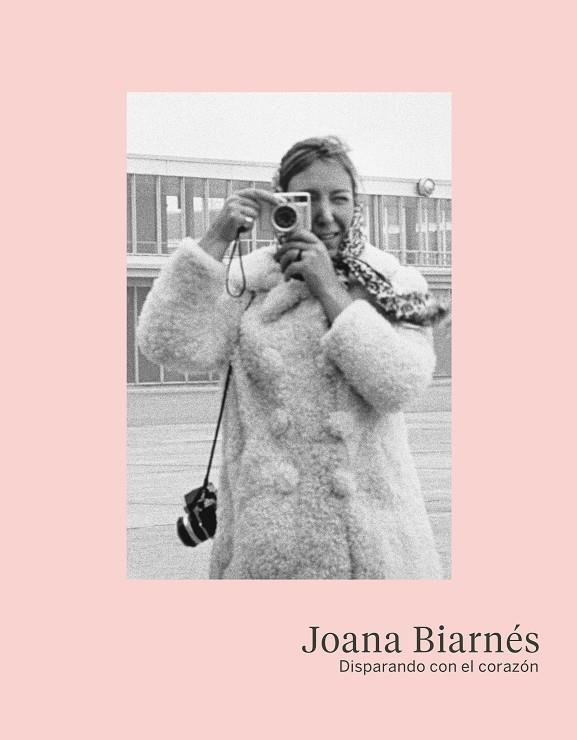 Joana Biarnés. Disparando con el corazón | 9788417056087 | Biarnés Florensa, Joana;García Conesa, Chema;Rovira Prat, Jordi;Figueroa Gamboa, Natalia