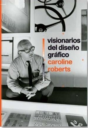 Visionarios del diseño gráfico | 9788498018103 | Roberts, Caroline