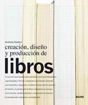 Creaci¢n, dise¿o y producci¢n de libros | 9788498011463 | Haslam, Andrew