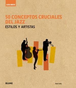 Guía Breve. 50 conceptos cruciales del jazz | 9788416965236