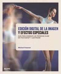 Edici¢n digital de la imagen y efectos especiales | 9788415317777 | Freeman, Michael