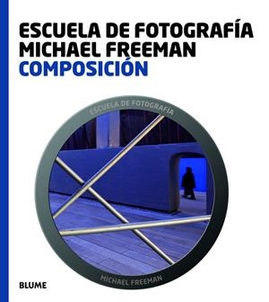 Escuela fotograf¡a. Composici¢n | 9788415317012 | Freeman, Michael