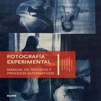 Fotografía experimental | 9788416138340 | Antonini, Marco;Minniti, Sergi;Gómez, Francisc;LungarellaGabriele;Bendandi, Luca