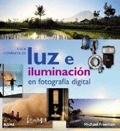 Gu¡a completa de luz e iluminaci¢n digital | 9788480768818 | Freeman, Michael