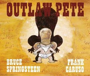 Outlaw Pete | 9788496650077 | Springsteen, Bruce;Caruso, Frank
