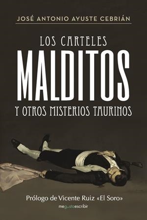 Los carteles malditos y otros misterios taurinos | 9788491128496 | Ayuste Cebrián, José Antonio