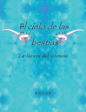 El cielo de las bestias | 9788491122050 | Rulax