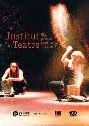 Institut del Teatre : Els primers cent anys 1913-2013 | 9788498036947 | Graells i Andreu, Guillem-Jordi;Febrés Verdú, Xavier