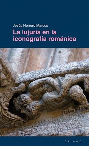 La lujuria en la iconografía románica | 9788496932630 | Herrero Marcos, Jesús