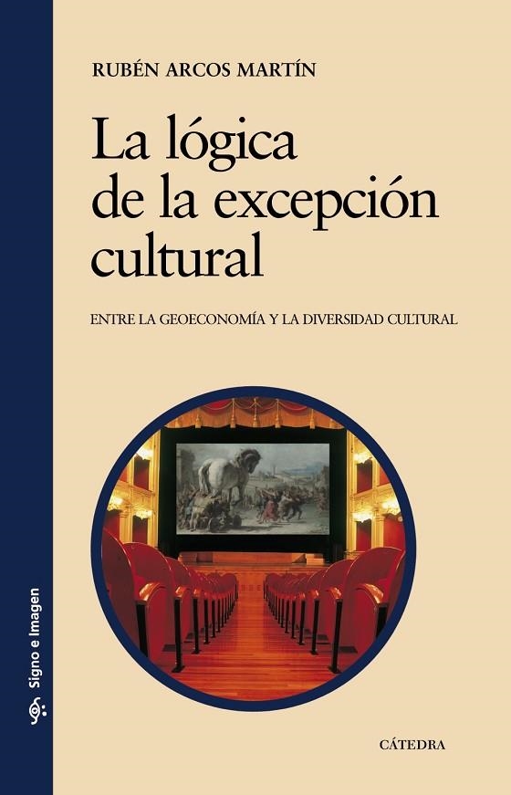 La lógica de la excepción cultural | 9788437626369 | RUBÉN ARCOS