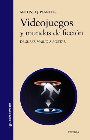 Videojuegos y mundos de ficción | 9788437633497 | ANTONIO JOSÉ PLANELLS