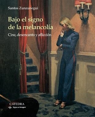 Bajo el signo de la melancolía | 9788437636443 | SANTOS ZUNZUNEGUI