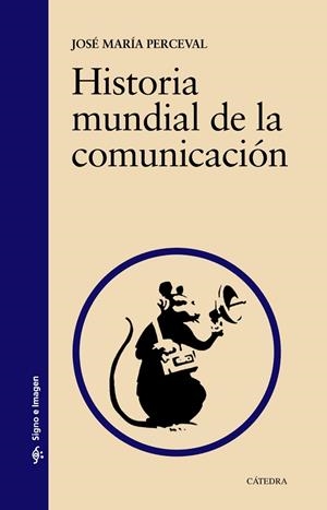 Historia mundial de la comunicación | 9788437634180 | JOSÉ MARÍA PERCEVAL