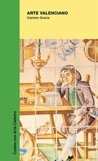 Arte valenciano | 9788437616285 | CARMEN GRACIA