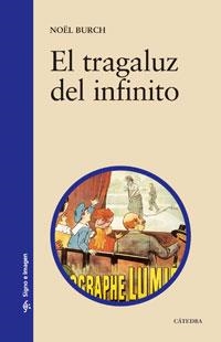 El tragaluz del infinito | 9788437606422 | NOËL BURCH