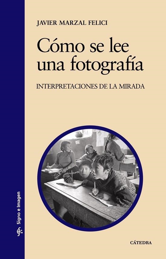 Cómo se lee una fotografía | 9788437624297 | JAVIER MARZAL FELICI