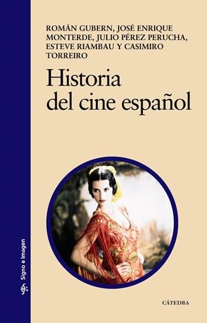 Historia del cine español | 9788437625614 | GUBERN, ROMÁN;MONTERDE, JOSÉ ENRIQUE;PÉREZ PERUCHA, JULIO;RIAMBAU, ESTEVE;TORREIRO, CASIMIRO