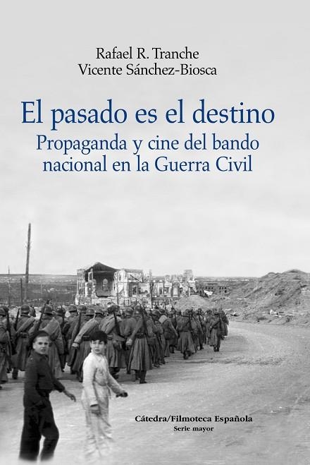 El pasado es el destino | 9788437628400 | SÁNCHEZ-BIOSCA, VICENTE;TRANCHE, RAFAEL R.