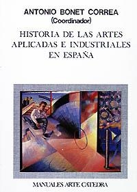 Historia de las artes aplicadas e industriales en España | 9788437603735
