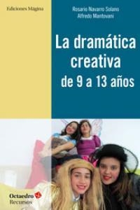 La dramática creativa de 9 a 13 años | 9788495345998 | Navarro Solano, Rosario;Mantovani Giribaldi, Alfredo