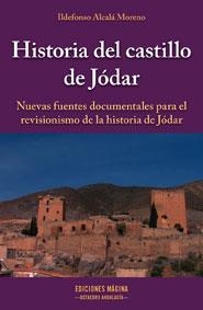 Historia del castillo de Jódar | 9788495345899 | Alcalá Moreno, Idelfonso