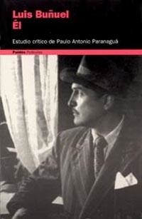 Él, Luis Buñuel | 9788449310065 | Paranaguá (estudio crítico), Paulo Antonio