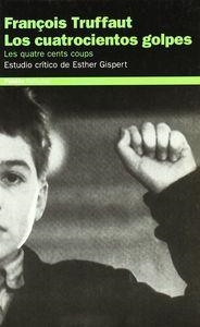 François Truffaut. Los cuatrocientos golpes. Les quatrecents coups | 9788449306099 | Gispert (estudio crítico), Esther