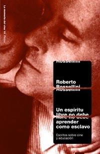 Un espíritu libre no debe aprender como esclavo | 9788449310485 | Rossellini, Roberto