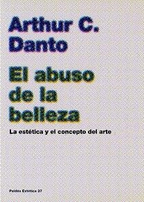El abuso de la belleza | 9788449316944 | Danto, Arthur C.