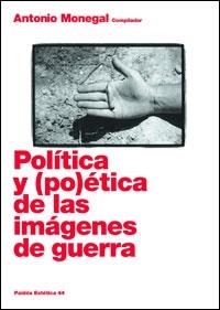 Política y (po)ética de las imágenes de guerra | 9788449320583 | Monegal, Antonio