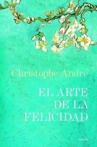 El arte de la felicidad | 9788449320620 | André, Christophe