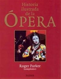 Historia ilustrada de la ópera | 9788449306334 | Parker (comp.), R.