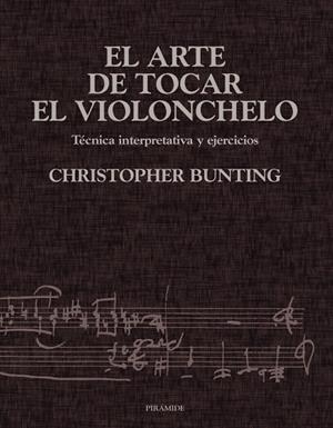 El arte de tocar el violonchelo | 9788436813302 | Bunting, Christopher