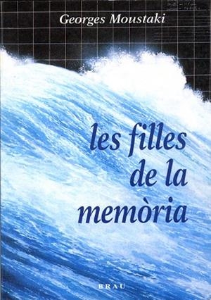 Les filles de la memòria | 9788488589385 | Moustaki, Georges