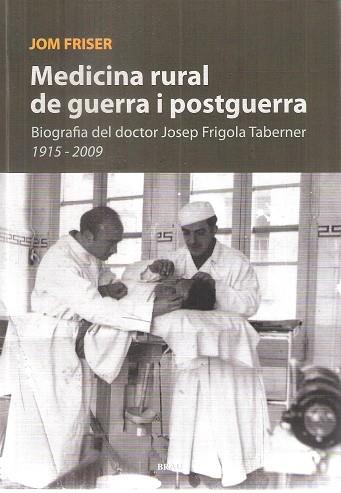 Medicina rural de guerra i postguerra | 9788415885153 | Frigola Serra, Josep M