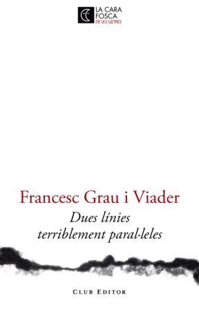 Dues línies terriblement paral·leles | 9788473291446 | Grau Viader, Francesc