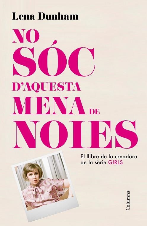No sóc d'aquesta mena de noies | 9788466419000 | Dunham, Lena